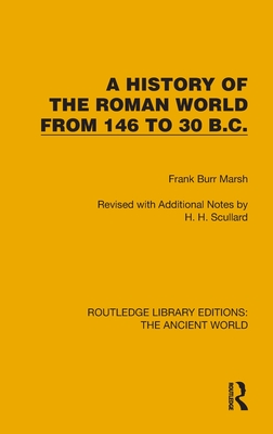 A History of the Roman World from 146 to 30 B.C. - Marsh, Frank Burr