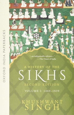 A History of the Sikhs: Volume 1: 1469-1838 - Singh, Khushwant