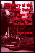 A History of the Soviet Union from the Beginning to the End