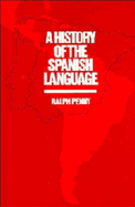 A History of the Spanish Language - Penny, Ralph