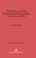 A History of the United States Post Office to the Year 1829