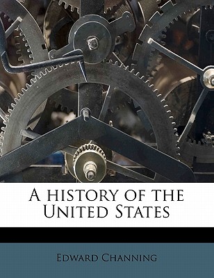 A History of the United States - Channing, Edward