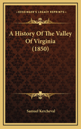 A History of the Valley of Virginia (1850)