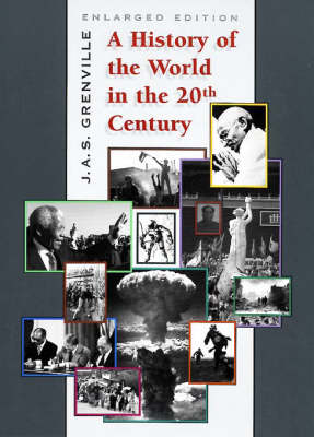 A History of the World in the Twentieth Century: Enlarged Edition - Grenville, J A S