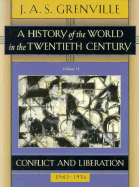 A History of the World in the Twentieth Century Volume II: Conflict and Liberation, 1945-1996, - Grenville, John, and Grenville, J A S