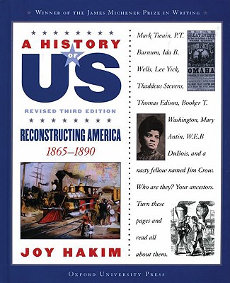 A History of Us: Reconstructing America: 1865-1890a History of Us Book Seven - Hakim, Joy