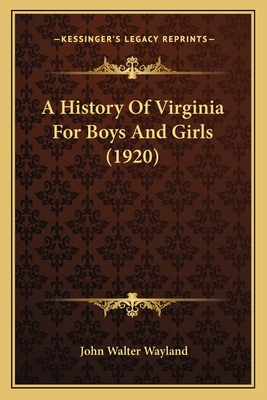 A History of Virginia for Boys and Girls (1920) - Wayland, John Walter