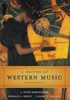 A History of Western Music - Burkholder, J Peter, Professor, and Grout, Donald Jay, and Palisca, Claude V