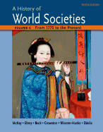 A History of World Societies Volume C: 1775 to the Present - McKay, John P, and Hill, Bennett D, and Buckler, John