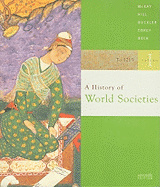 A History of World Societies, Volume I: To 1715 - McKay, John P, and Hill, Bennett D, and Buckler, John