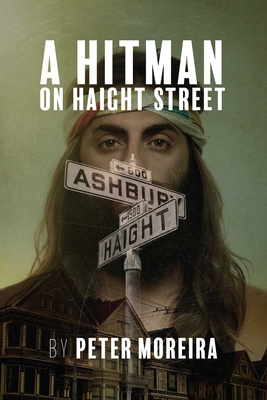 A Hitman on Haight Street, Volume 2 - Moreira, Peter