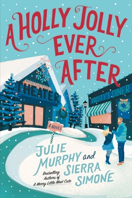 A Holly Jolly Ever After: A Christmas Notch Novel - Murphy, Julie, and Simone, Sierra