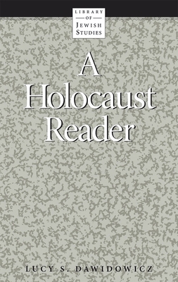 A Holocaust Reader - Dawidowicz, Lucy (Editor)