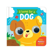 A Home for a Dog: A Fun Wobbly Eye Book