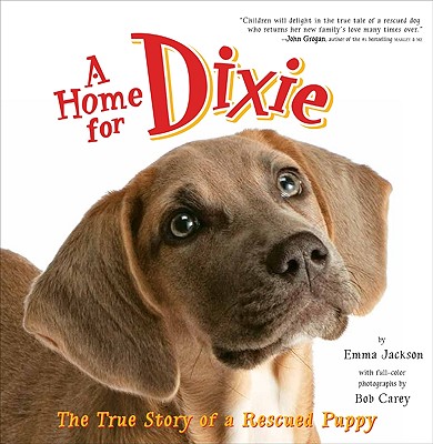 A Home for Dixie: The True Story of a Rescued Puppy - Jackson, Emma