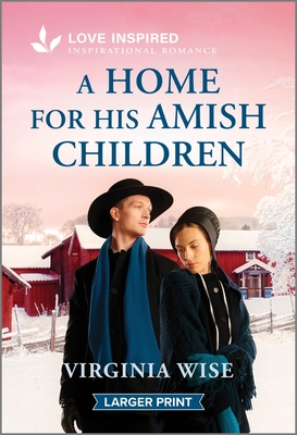 A Home for His Amish Children: An Uplifting Inspirational Romance - Wise, Virginia