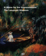 A Home for the Impressionists: Museum Langmatt Baden: The Sidney and Jenny Brown Foundation