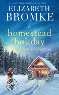 A Homestead Holiday: A Prairie Creek Romance