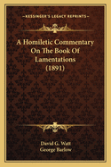 A Homiletic Commentary on the Book of Lamentations (1891)