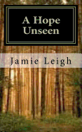 A Hope Unseen: A Hope Unseen