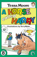 A Horse Called Harry - Moore, Tessa, and Myler, Terry (Artist)