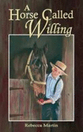 A Horse Called Willing - Martin, Rebecca