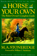 A Horse of Your Own - Stoneridge, M A, and Steinkraus, William (Foreword by)