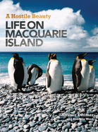 A Hostile Beauty: Life on Macquarie Island