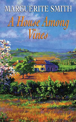A House Among Vines - Smith, Marguerite