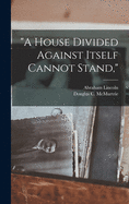 A House Divided Against Itself Cannot Stand,