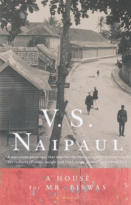 A House for Mr. Biswas - Naipaul, V S