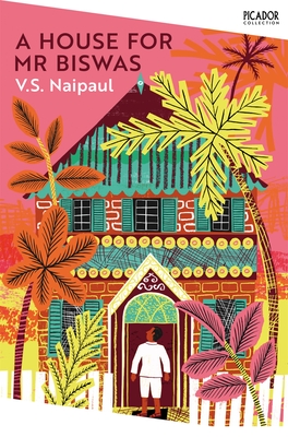 A House for Mr Biswas - Naipaul, V. S.