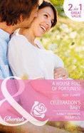 A House Full Of Fortunes!: A House Full of Fortunes! / Celebration's Baby