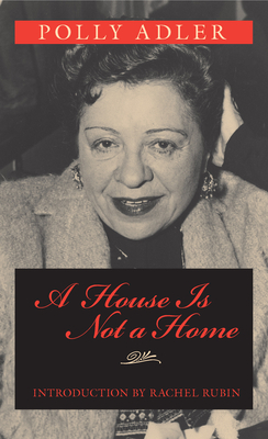 A House Is Not a Home - Adler, Polly, and Rubin, Rachel (Introduction by)