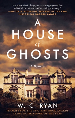 A House of Ghosts: A Gripping Murder Mystery Set in a Haunted House - Ryan, W C