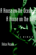 A House on the Ocean, a House on the Bay: A Memoir