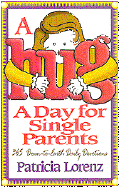 A Hug a Day for Single Parents: 365 Down-To-Earth Daily Devotions