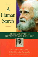 A Human Search: Bede Griffiths Reflects on His Life: An Oral History - Griffiths, Bede, and Swindells, John (Editor)