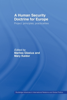 A Human Security Doctrine for Europe: Project, Principles, Practicalities - Glasius, Marlies (Editor), and Kaldor, Mary (Editor)