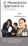 A Humanistic Approach to Civility and Dignity in the Workplace
