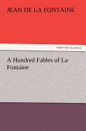 A Hundred Fables of La Fontaine