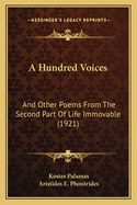 A Hundred Voices: And Other Poems from the Second Part of Life Immovable (1921)