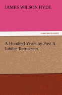 A Hundred Years by Post A Jubilee Retrospect