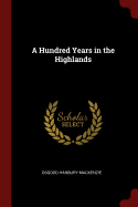 A Hundred Years in the Highlands