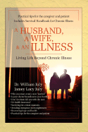 A Husband, a Wife, & an Illness: Living Life Beyond Chronic Illness