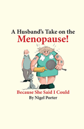 A Husband's Take on the Menopause!