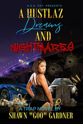 A Hustlaz Dreams and Nightmares - Gardner, Shawn