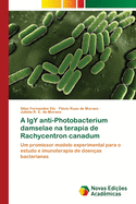 A IgY anti-Photobacterium damselae na terapia de Rachycentron canadum