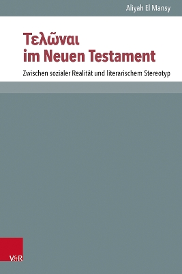 a im Neuen Testament: Zwischen sozialer Realitt und literarischem Stereotyp - El Mansy, Aliyah, Dr., and Ebner, Martin (Series edited by), and Lampe, Peter (Series edited by)