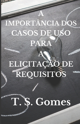 A Importncia DOS Casos de USO Para a Elicitao de Requisitos - Gomes, T S